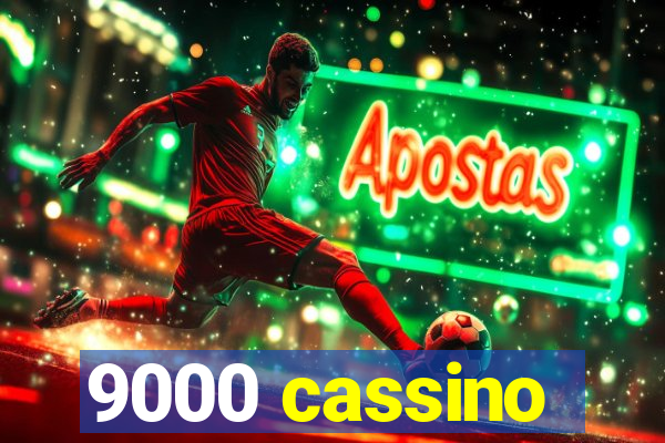 9000 cassino